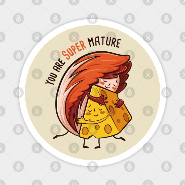 You are Super Mature Magnet by SIMKUNG